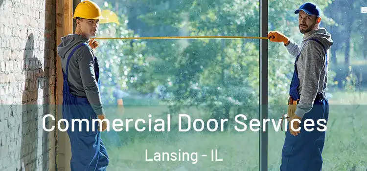 Commercial Door Services Lansing - IL