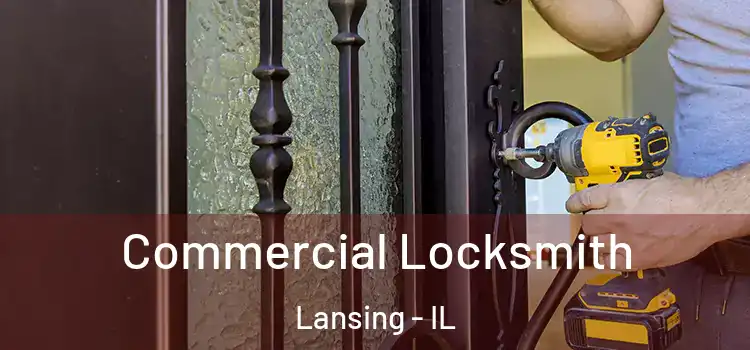 Commercial Locksmith Lansing - IL