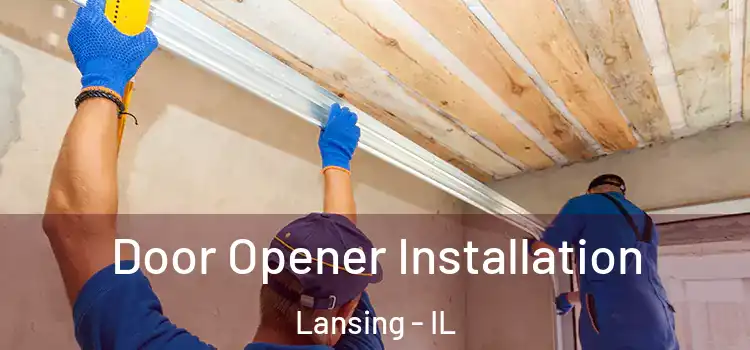 Door Opener Installation Lansing - IL