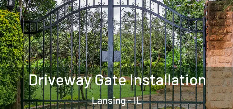 Driveway Gate Installation Lansing - IL