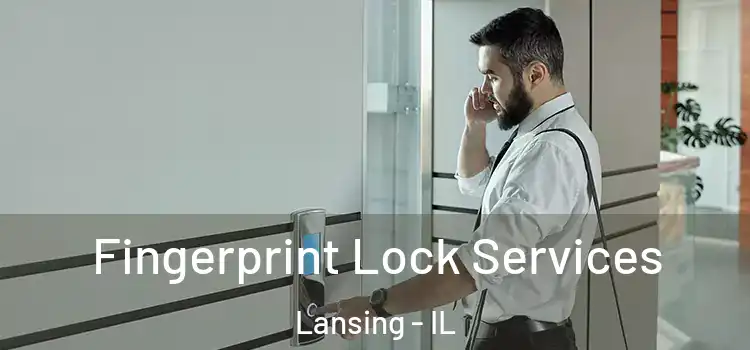 Fingerprint Lock Services Lansing - IL