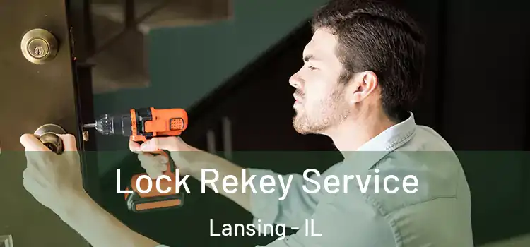 Lock Rekey Service Lansing - IL